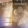 Aan synagoge, kerk en moskee voorbij eBook