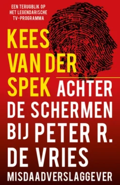 Achter de schermen bij Peter R. de Vries - Een terugblik eBook