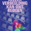 Alleen verbeelding kan ons redden eBook