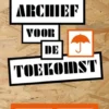 Archief voor de toekomst eBook