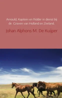 Arnould, kapitein en ridder in dienst bij de Graven van Holland en Zeeland eBook