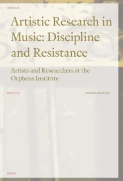 Artistic Research in Music: Discipline and Resistance eBook