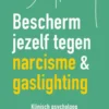 Bescherm jezelf tegen narcisme & gaslighting eBook