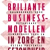 Briljante businessmodellen in zorg en gezondheid eBook