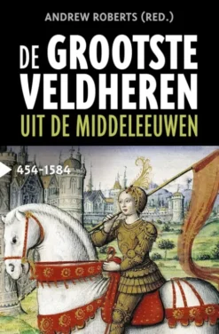 De grootste veldheren uit de middeleeuwen, 454-1584 eBook