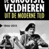 De grootste veldheren uit de moderne tijd, 1866-2013 eBook