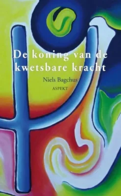 De Koning van de kwetsbare kracht eBook