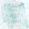 De kracht van kwetsbaarheid eBook