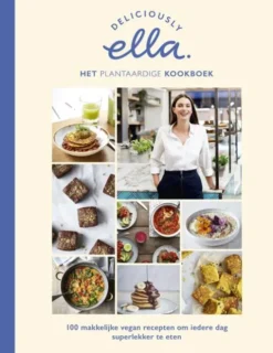 Deliciously Ella. Het plantaardige kookboek eBook