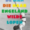 De man die naar Engeland wilde lopen eBook