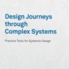 Design Journeys through Complex Systems eBook