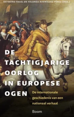 De Tachtigjare Oorlog in Europese ogen eBook