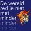 De wereld red je niet met minder, minder, minder eBook