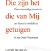 Die zijn het die van Mij getuigen eBook