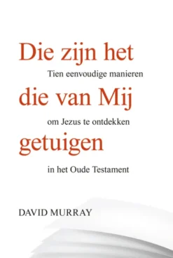 Die zijn het die van Mij getuigen eBook