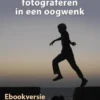 Digitaal fotograferen in een oogwenk eBook