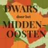 Dwars door het Midden-Oosten eBook