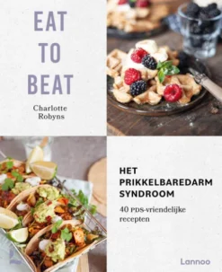 Eat to beat: het prikkelbare darmsyndroom eBook