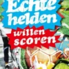 Echte helden willen scoren eBook