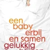 Een baby erbij en samen gelukkig eBook