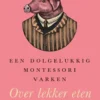 Een dolgelukkig Montessorivarken eBook