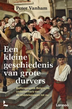 Een kleine geschiedenis van grote durvers eBook