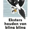 Eksters houden van bling bling eBook