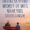 En elke ochtend wordt de weg naar huis steeds langer eBook