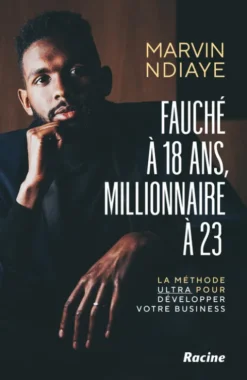 Fauché à 18 ans, millionnaire à 23 eBook