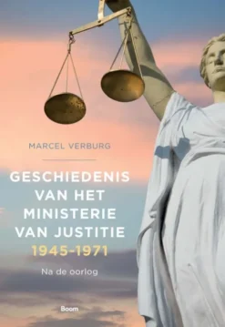Geschiedenis van het Ministerie van Justitie 1945-1971 (deel 4) eBook
