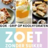 Grip op koolhydraten - zoet zonder suiker eBook