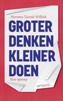 Groter denken, kleiner doen eBook