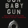 Gun Baby Gun eBook