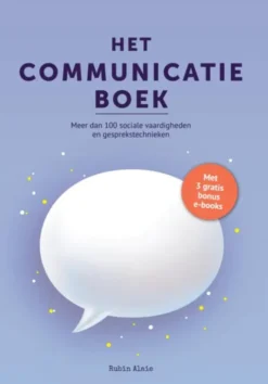 Het Communicatie Boek: 100+ Sociale Vaardigheden & Gesprekstechnieken - Gespreksvoering Basisvaardigheden & Communicatieve Vaardigheden - Handboek Met 100+ Tools & Tips: Vrienden Maken & Effectief Communiceren Kun Je Leren eBook