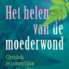 Het helen van de moederwond eBook