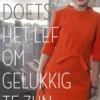 Het lef om gelukkig te zijn eBook