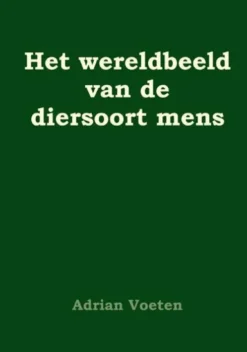Het wereldbeeld van de diersoort mens eBook