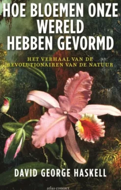 Hoe bloemen onze wereld hebben gevormd eBook
