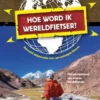 Hoe word ik wereldfietser? eBook