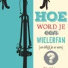 Hoe word je een wielerfan (en blijf je er een)? eBook