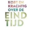 Kort en krachtig over de eindtijd eBook