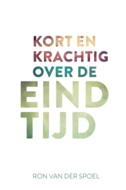 Kort en krachtig over de eindtijd eBook