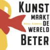 Kunst maakt de wereld beter eBook