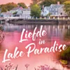 Lake Paradise 2 - Liefde in Lake Paradise eBook