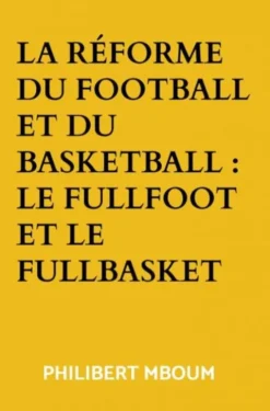 La réforme du football et du basketball : Le fullfoot et le fullbasket eBook