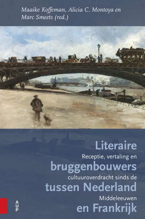 Literaire bruggenbouwers tussen Nederland en Frankrijk eBook