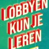 Lobbyen kun je leren eBook