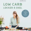 Low Carb, Lekker & snel eBook