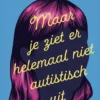 Maar je ziet er helemaal niet autistisch uit eBook
