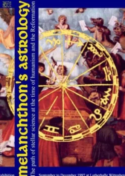 Melanchthon’s Astrology. Celestial Science at the time of Humanism and Reformation eBook